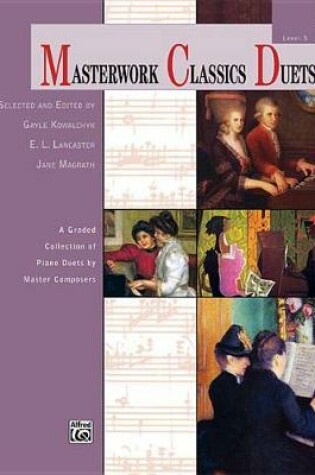 Cover of Masterwork Classics Duets, Level 5
