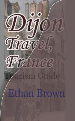 Book cover for Dijon Travel, France