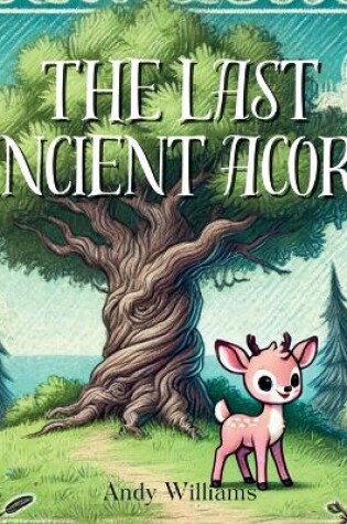 Cover of The Last Ancient Acorn