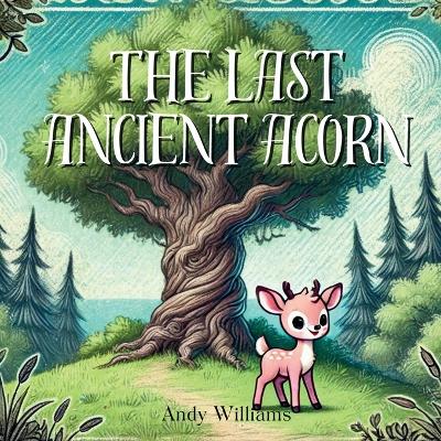 Book cover for The Last Ancient Acorn