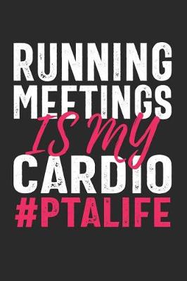 Book cover for Running Meetings Is My Cardio #PTALIFE