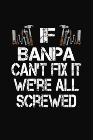 Cover of If Banpa Can't Fix We're All Screwed