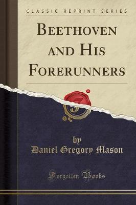 Book cover for Beethoven and His Forerunners (Classic Reprint)