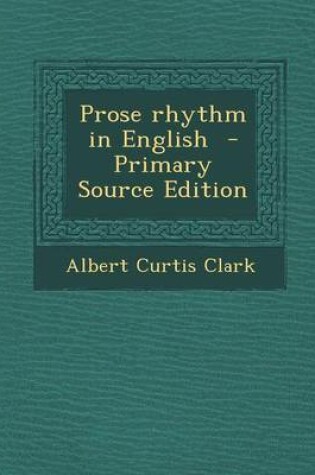 Cover of Prose Rhythm in English - Primary Source Edition