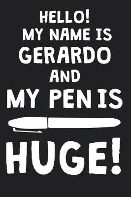 Book cover for Hello! My Name Is GERARDO And My Pen Is Huge!