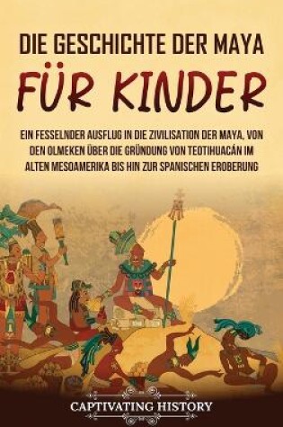 Cover of Die Geschichte der Maya f�r Kinder