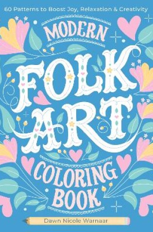 Cover of Modern Folk Art Coloring Book: 60 Patterns to Boost Joy, Relaxation & Creativity