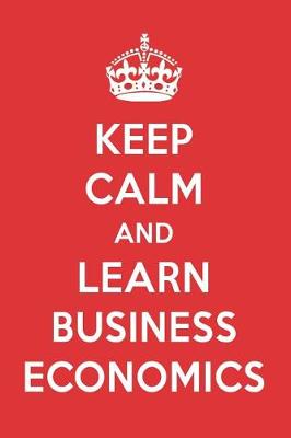 Book cover for Keep Calm and Learn Business Economics