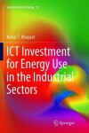 Book cover for ICT Investment for Energy Use in the Industrial Sectors