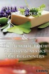 Book cover for Soap Making for Beginners & Homemade Body Scrubs & Masks for Beginners