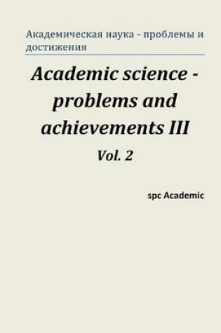 Cover of Academic Science - Problems and Achievements III. Vol. 2