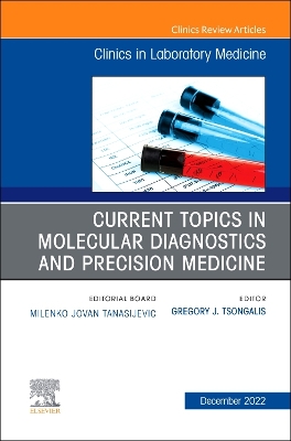Book cover for Current Topics in Molecular Diagnostics and Precision Medicine, An Issue of the Clinics in Laboratory Medicine