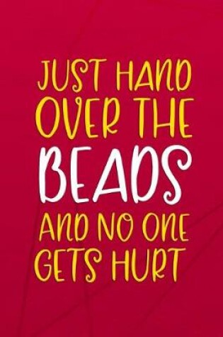 Cover of Just Hand Over The Beads And No One Gets Hurt