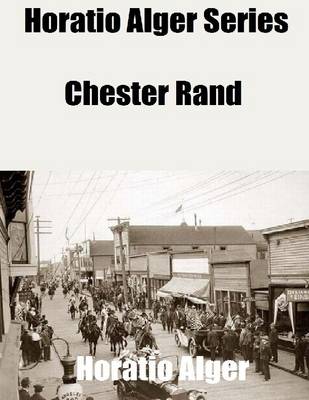 Book cover for Horatio Alger Series: Chester Rand