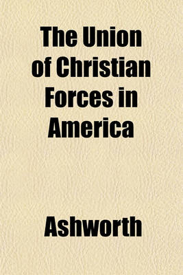 Book cover for The Union of Christian Forces in America