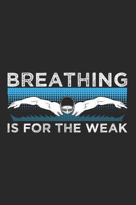 Book cover for Breathing Is for the Weak