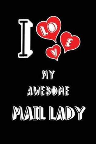 Cover of I Love My Awesome Mail Lady