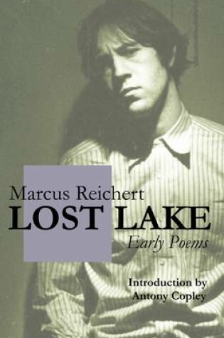Cover of Lost Lake: Early Poems of Marcus Reichert