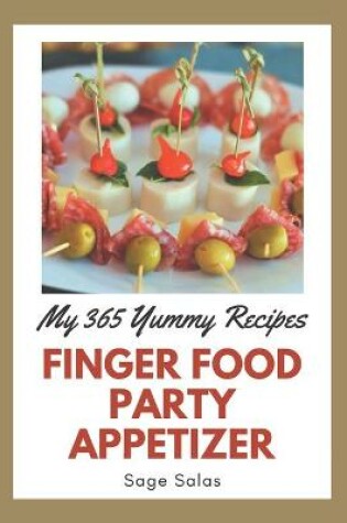 Cover of My 365 Yummy Finger Food Party Appetizer Recipes