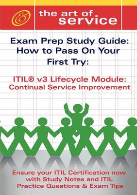 Book cover for Itil V3 Service Lifecycle Csi Certification Exam Preparation Course in a Book for Passing the Itil V3 Service Lifecycle Continual Service Improvement Exam - The How to Pass on Your First Try Certification Study Guide