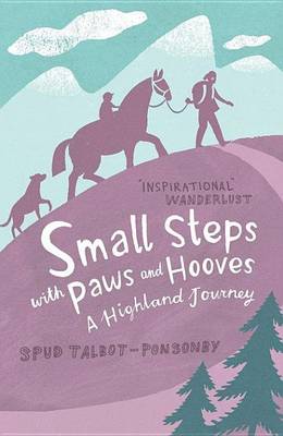 Book cover for Small Steps with Paws and Hooves: A Highland Journey