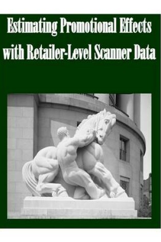 Cover of Estimating Promotional Effects with Retailer-Level Scanner Data