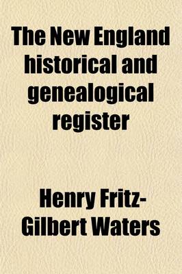 Book cover for The New England Historical and Genealogical Register Volume 47