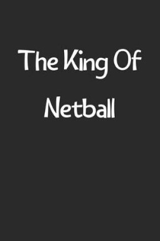 Cover of The King Of Netball