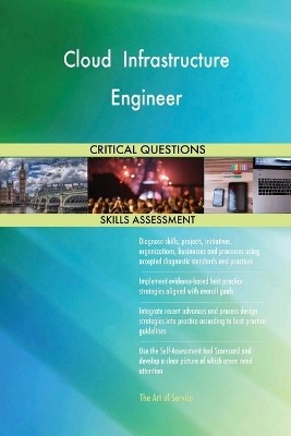 Book cover for Cloud Infrastructure Engineer Critical Questions Skills Assessment