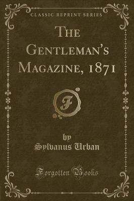 Book cover for The Gentleman's Magazine, 1871 (Classic Reprint)