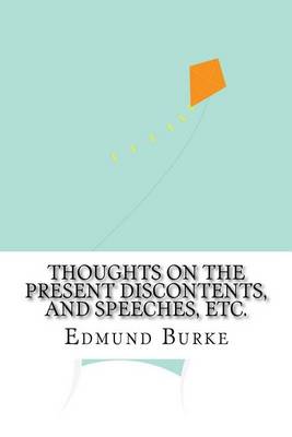 Book cover for Thoughts on the Present Discontents, and Speeches, etc.