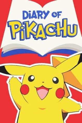 Cover of Diary of Pikachu - Book 1
