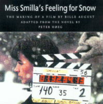 Book cover for The Miss Smilla Feeling For Snow-Making Of