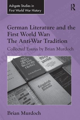 Book cover for German Literature and the First World War: The Anti-War Tradition