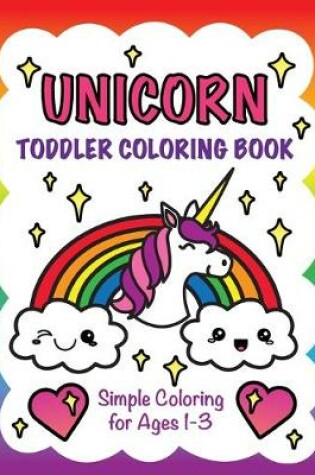 Cover of Unicorn Toddler Coloring Book