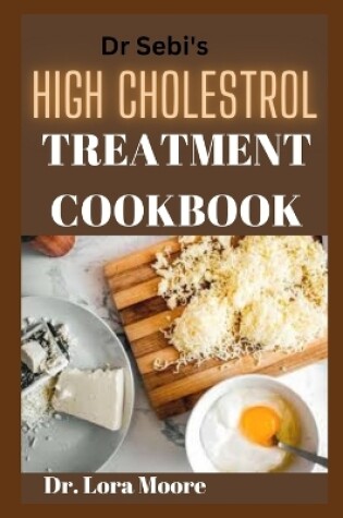 Cover of High Cholestrol Treatment Cookbook