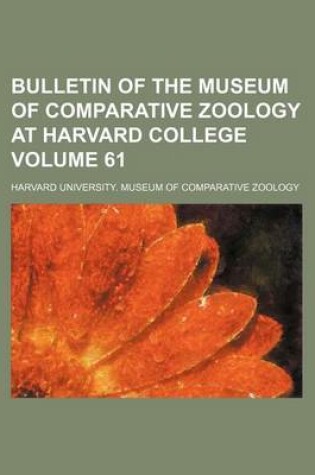 Cover of Bulletin of the Museum of Comparative Zoology at Harvard College Volume 61