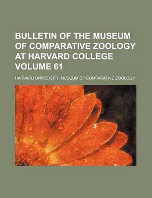 Book cover for Bulletin of the Museum of Comparative Zoology at Harvard College Volume 61