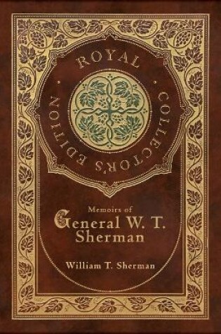 Cover of Memoirs of General W. T. Sherman (Royal Collector's Edition) (Case Laminate Hardcover with Jacket)