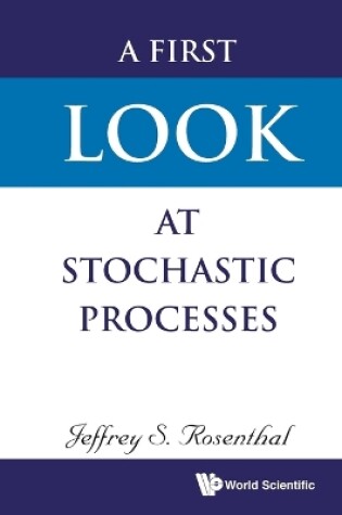 Cover of First Look At Stochastic Processes, A
