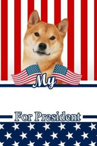 Cover of My Shiba Inu for President