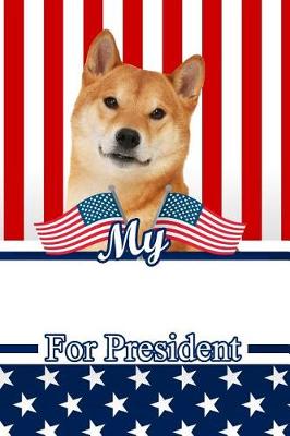 Book cover for My Shiba Inu for President