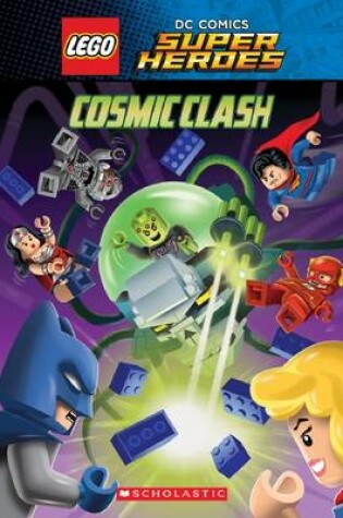 Cover of Lego Dc Comics Super Heroes: Cosmic Clash