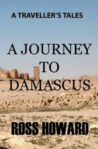 Cover of A Traveller's Tales - A Journey to Damascus