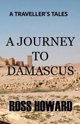 Book cover for A Traveller's Tales - A Journey to Damascus