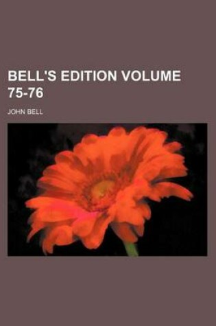 Cover of Bell's Edition Volume 75-76