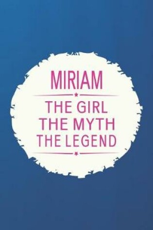 Cover of Miriam the Girl the Myth the Legend