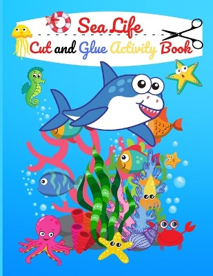 Book cover for Sea Life Cut and Glue