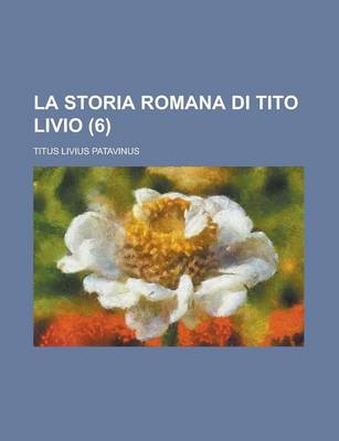 Book cover for La Storia Romana Di Tito Livio (6)