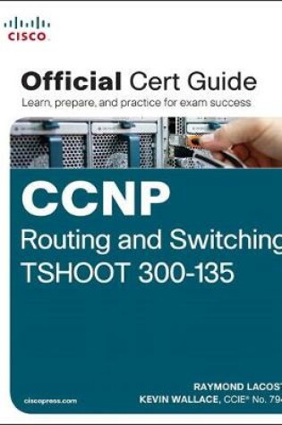 Cover of CCNP Routing and Switching TSHOOT 300-135 Official Cert Guide